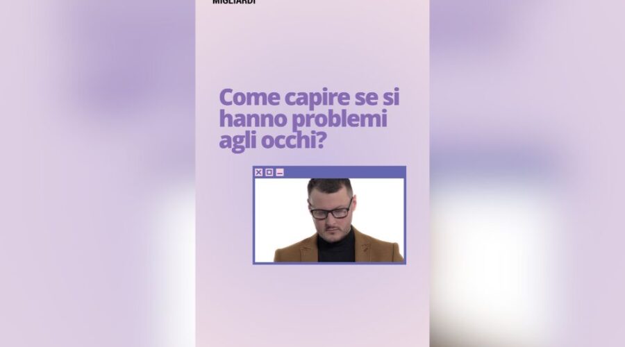 Problemi agli occhi i segnali da non sottovalutare!